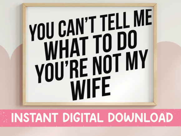 Cant Tell Me Wife SVG PNG