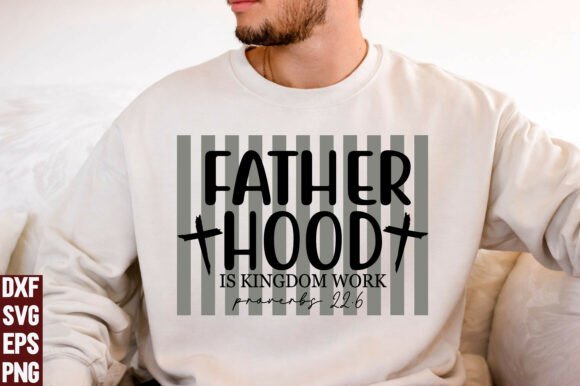 Fatherhood Is Kingdom Work SVG, PNG