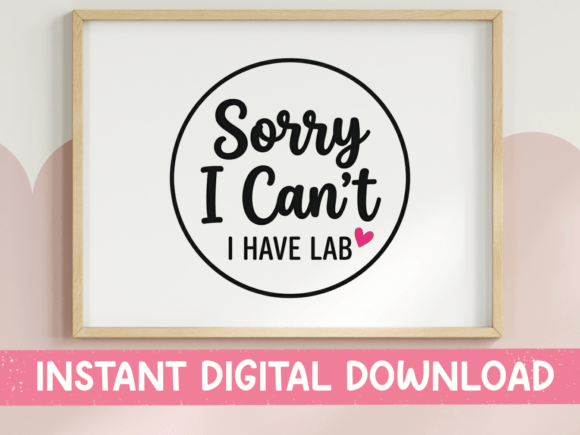 Sorry I Cant I Have Lab SVG PNG