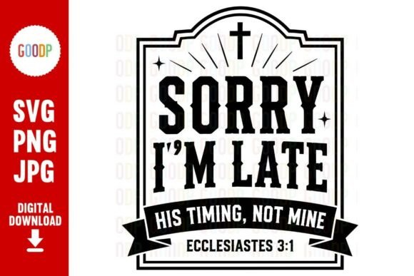 Sorry Im Late Christian SVG
