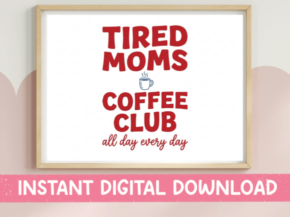 Tired Moms Coffee Club SVG PNG Bold Red
