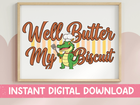 Well Butter My Biscuit SVG PNG